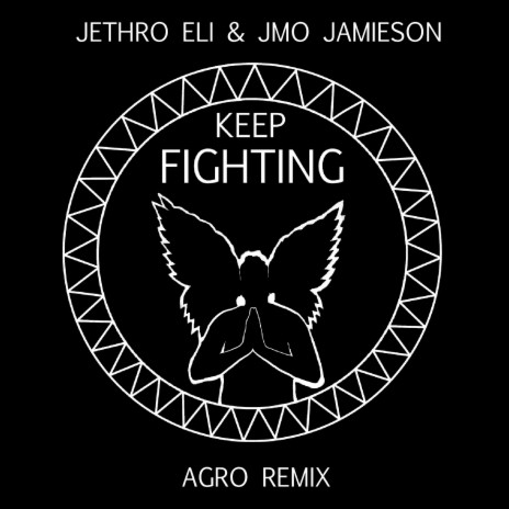 Keep Fighting (Agro Remix) ft. Jmo Jamieson | Boomplay Music