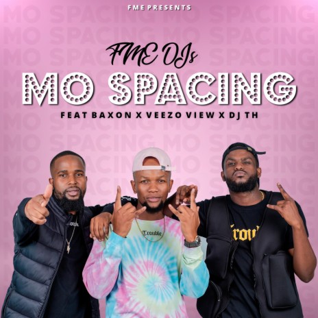 Mo Spacing (feat. Baxon, Veezo View & DJ TH) | Boomplay Music