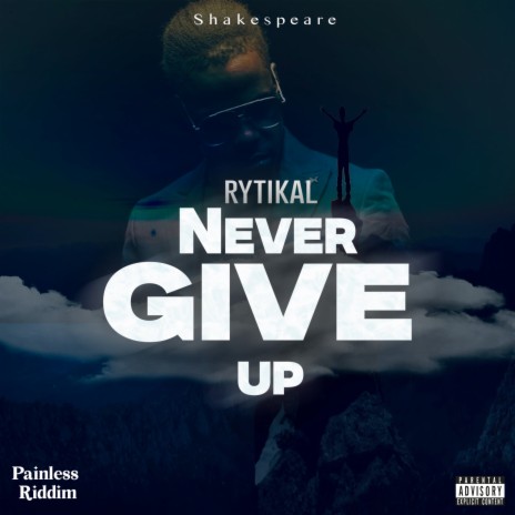 Never Give Up ft. Shakespeare | Boomplay Music