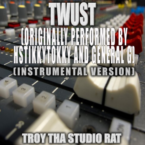 Twust (Originally Performed by Hstikkytokky and General G) (Instrumental Version)