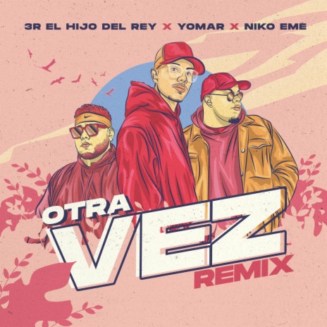 Otra Vez Remix ft. Niko Eme & 3R El Hijo del Rey