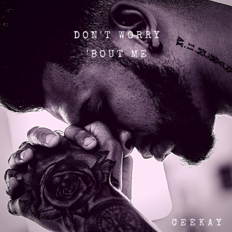 Don't Worry 'Bout Me | Boomplay Music