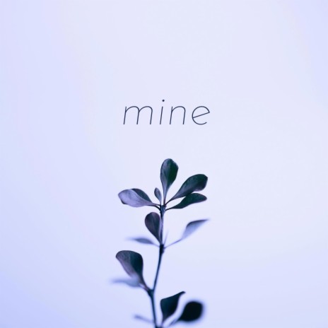 Mine | Boomplay Music