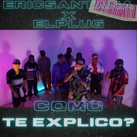 Como te explico ft. Eric Santana | Boomplay Music