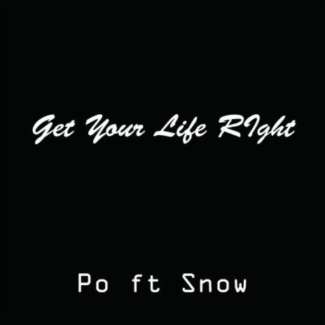 Get Your Life Right ft. Snow | Boomplay Music