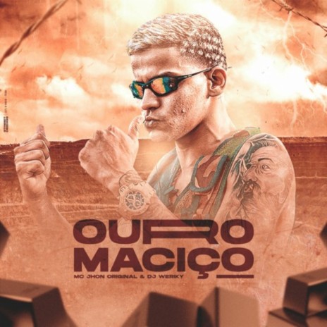 Ouro Maciço ft. Mc Jhon | Boomplay Music