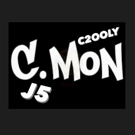 C'MON! ft. J5 | Boomplay Music