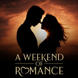 A Weekend Of Romance