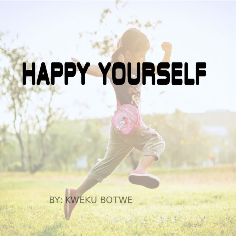 Happy yourself