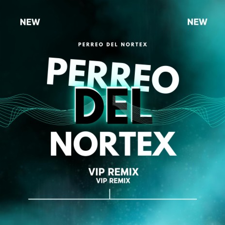Perreo Del Nortex (Vip Remix) | Boomplay Music