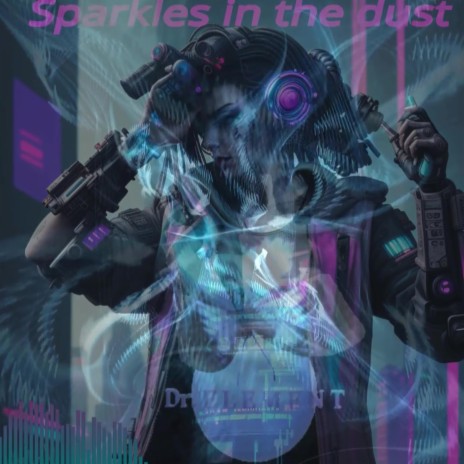 Sparkles in the dust | Boomplay Music
