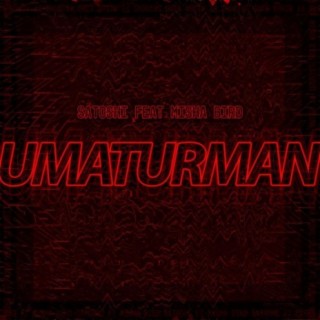 UMATURMAN ft. MAHAYA lyrics | Boomplay Music