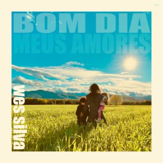 Bom Dia Meus Amores | Boomplay Music