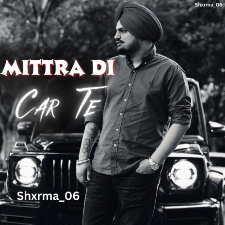 Mittra Di Car Te (Slowed N Reverb) | Boomplay Music