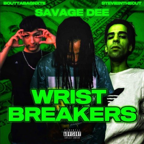 Wrist Breakers ft. Stevieindacut & Bouttabagnxte | Boomplay Music
