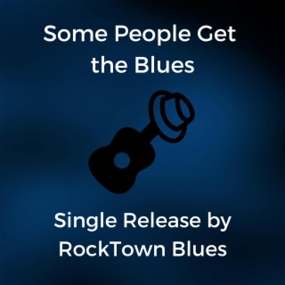 Some People Get the Blues lyrics | Boomplay Music