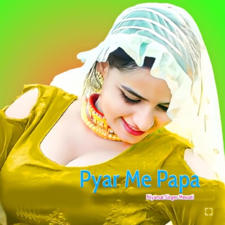 Pyar Me Papa | Boomplay Music