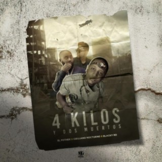 4 Kilos y 2 Muertos (feat. El Fother & Blacky Rd)