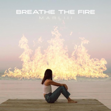 Breathe The Fire | Boomplay Music