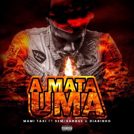 A Mata Uma ft. Sem Sangue & Diabinho | Boomplay Music