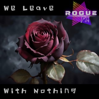 We Leave With Nothing lyrics | Boomplay Music