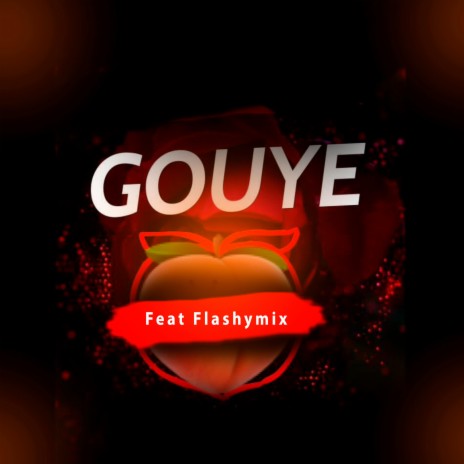 Gouye (feat.Flashymix) | Boomplay Music
