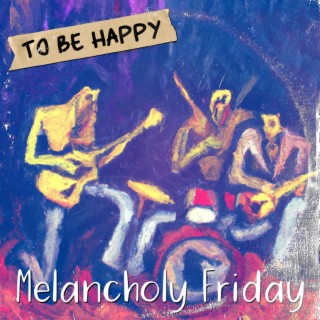Melancholy Friday