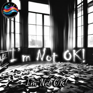 I'm Not OK!