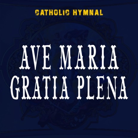 Ave Maria Gratia Plena | Boomplay Music
