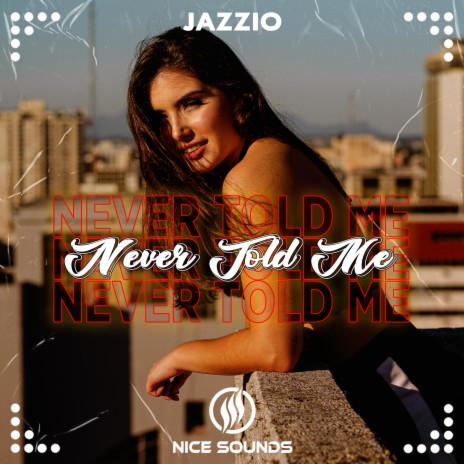 Never Told Me | Boomplay Music