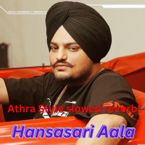 Athra style Sidhu Moosewala slowed reverb Remix (feat. Hansasari Aala) | Boomplay Music