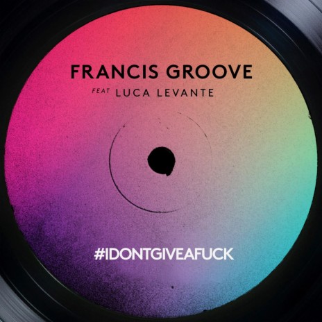 #Idontgiveafuck (feat. Lucas Levante) | Boomplay Music