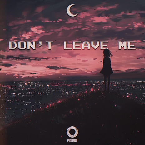 don't leave me ft. Outertone | Boomplay Music