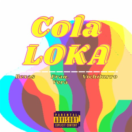 Cola Loka ft. Vichiturro & Fran. Vera