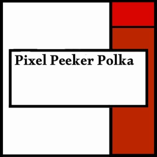 Pixel Peeker Polka (Drill RMX)