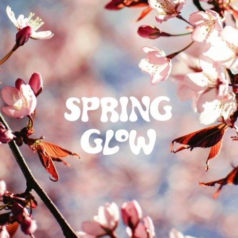 Spring Glow | Boomplay Music