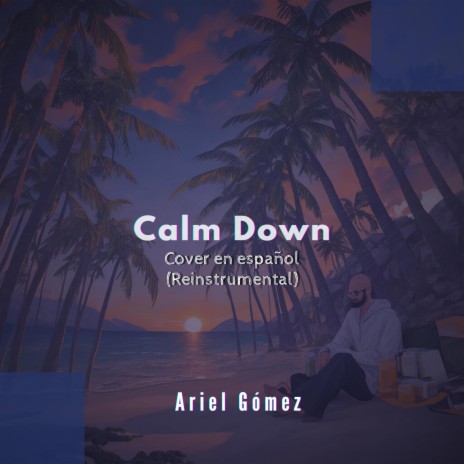 Nena calma - Calm Down Versión en Español (Reinstrumental) ft. Ariel Gómez | Boomplay Music