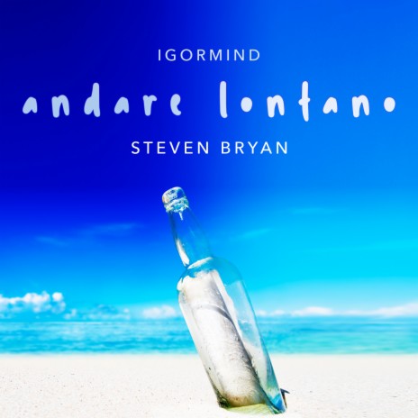 Andare Lontano ft. Steven Bryan