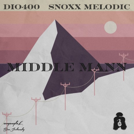 Middle Mann ft. $noxx Melodic | Boomplay Music