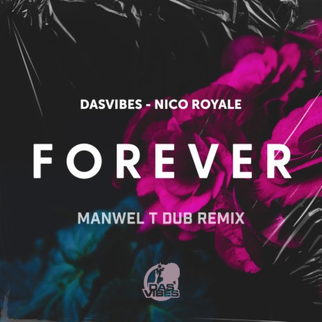 Forever (Manwel T Dub Remix) ft. Nico Royale | Boomplay Music