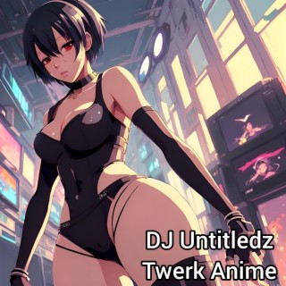 Twerk Anime