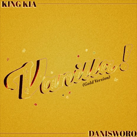 Vanilla! (Gold Version) ft. Danisworo | Boomplay Music