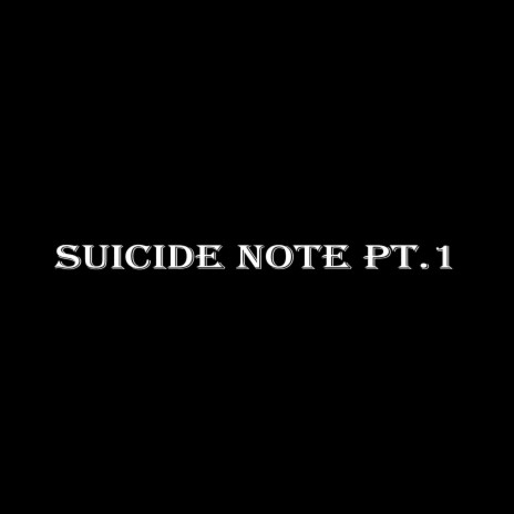 Suicide Note, Pt. 1 | Boomplay Music