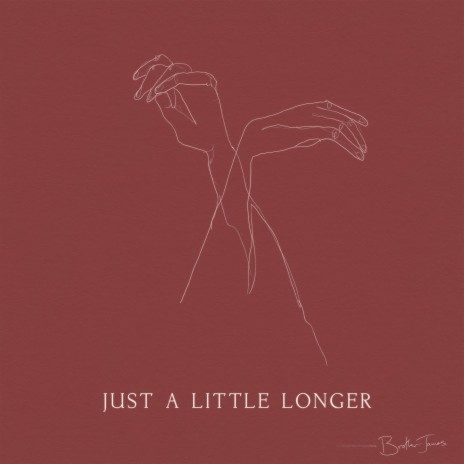 Just a Little Longer | Boomplay Music