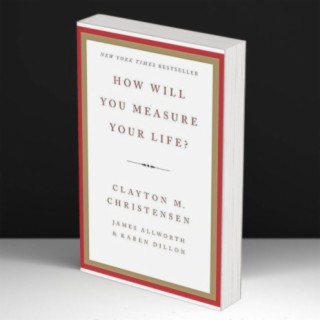 How Will You Measure Your Life - Clayton M. Christensen #88