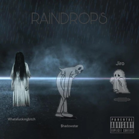 Raindrops ft. whatafuckingbitch & jiro | Boomplay Music