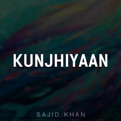 Kunjhiyaan | Boomplay Music