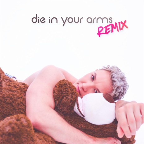 Die In Your Arms (Dj Break Remix) | Boomplay Music