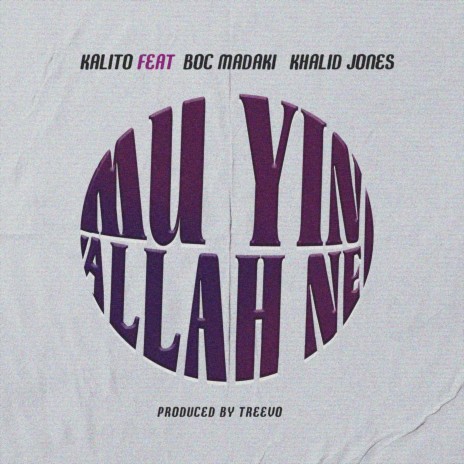 Mu Yin Allah Ne ft. B.O.C Madaki & Khalid Jones