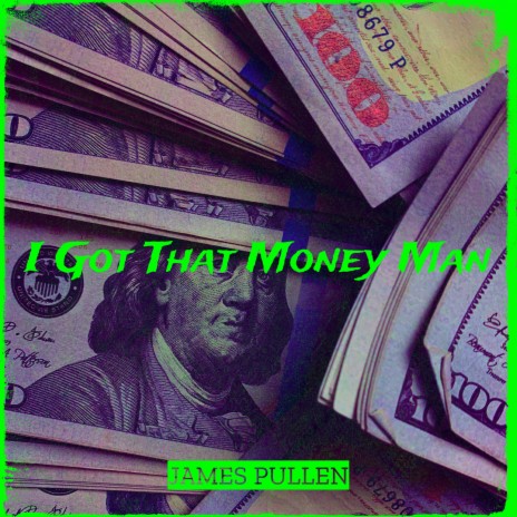 I Got That Money Man | Boomplay Music